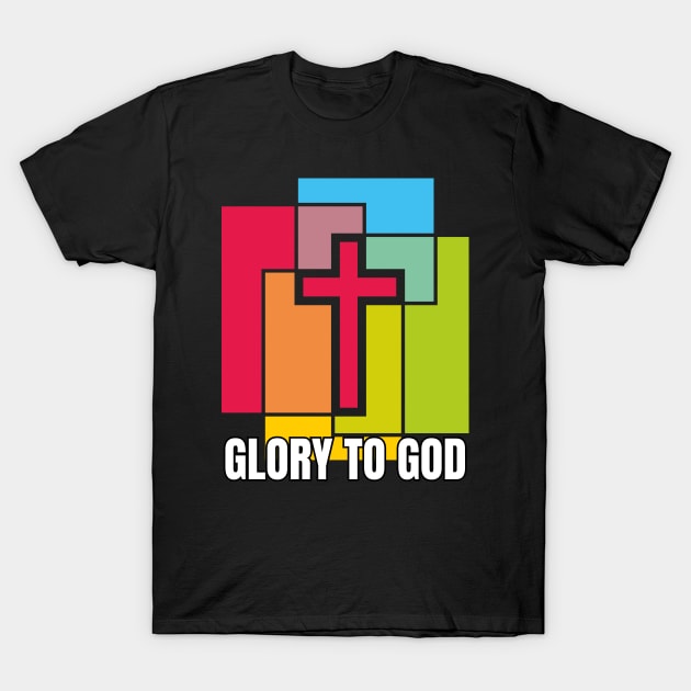 Glory to God, Jesus Christ Cross, Christian GIfts Store T-Shirt by JOHN316STORE - Christian Store